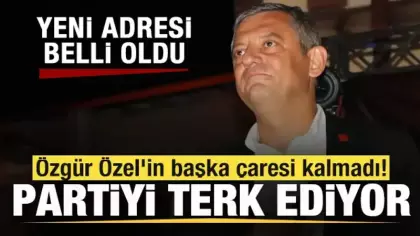 Özgür Özel'in başka çaresi kalmadı! CHP'yi terk ediyor! Yeni adresi belli oldu