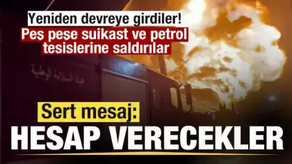 Peş peşe suikast ve petrol tesislerine saldırı! Sert mesaj: Karşılıksız kalmayacak
