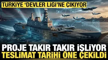 Proje takır takır işliyor, teslimat tarihi öne çekildi: Türkiye 'Devler Ligi'ne çıkıyor