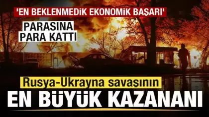 Rusya-Ukrayna savaşının en büyük kazananı! Parasına para kattı!