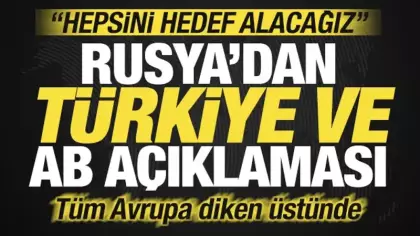 Rusya'dan son dakika Türkiye açıklaması! Tüm Avrupa diken üstünde: Hepsini hedef alacağız!
