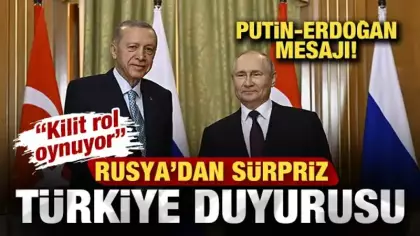 Rusya'dan son dakika Türkiye duyurusu: Putin ve Erdoğan kilit rol oynuyor