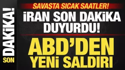 Savaşta sıcak saatler! İran son dakika duyurdu! ABD'den yeni saldırılar