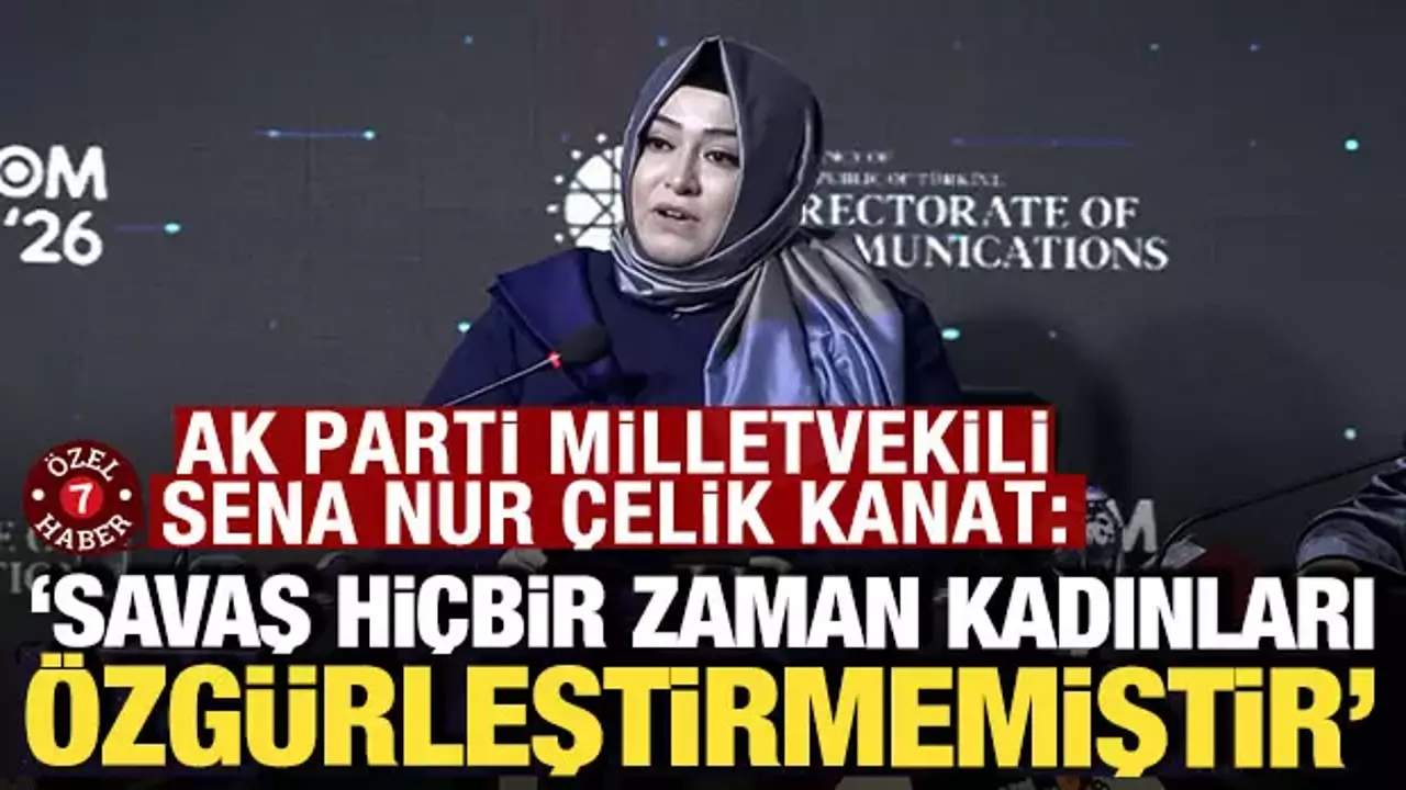 Sena Nur Çelik Kanat: 'Savaş hiçbir zaman kadınları özgürleştirmemiştir'