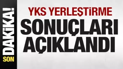 Son dakika: 2026 YKS yerleştirme sonuçları açıklandı