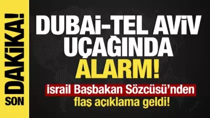 Son dakika... Dubai-Tel Aviv uçağında alarm: Tel Aviv'den jet hızında açıklama geldi!