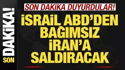 Son dakika duyurdular! İsrail, ABD'den bağımsız İran'a saldıracak!