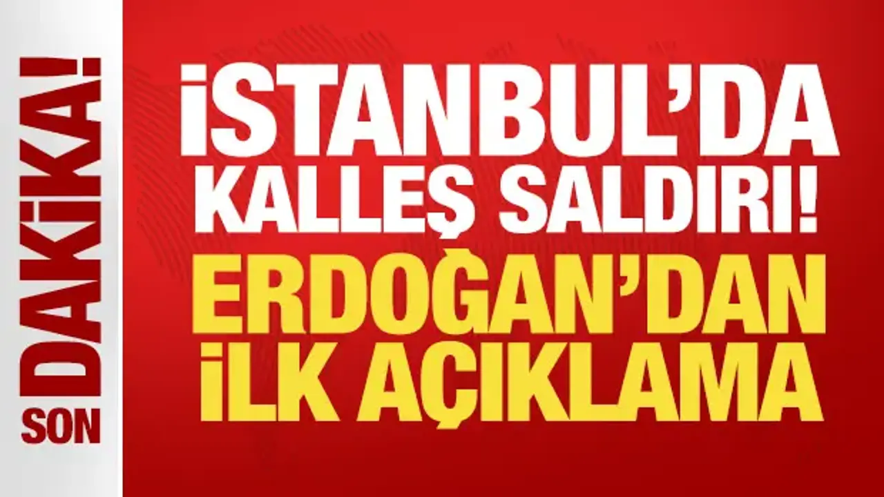 Son Dakika... Erdoğan'dan İstanbul'daki terör saldırısına ilk açıklama: Lanetliyoruz