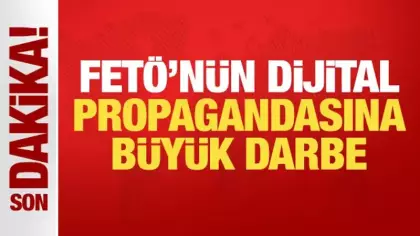 Son Dakika: FETÖ'nün dijital propagandasına büyük darbe