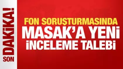 Son Dakika: Fon soruşturmasında MASAK'a yeni inceleme talebi