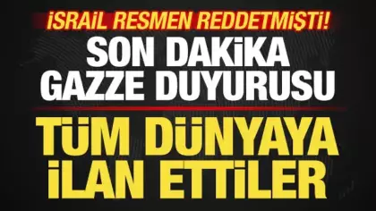 Son dakika Gazze duyurusu! Tüm dünyaya ilan ettiler! İsrail resmen reddetmişti
