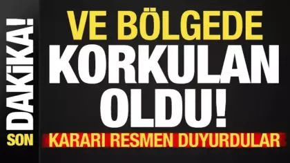 Son dakika haberi: Ve bölgede korkulan oldu! Kararı resmen duyurdular...