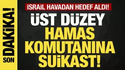 Son dakika... Hamas komutanına suikast! İsrail, üst düzey isimi havadan hedef aldı!