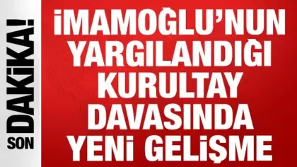 Son dakika: İmamoğlu'nun yargılandığı CHP'nin kurultay davası ertelendi