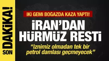 Son dakika... İran'dan Hürmüz resti! “İznimiz olmadan tek bir  petrol damlası geçmeyecek”