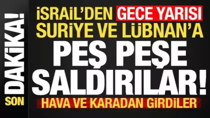 Son dakika: İsrail'den Suriye ve Lübnan'da peş peşe saldırılar! Kara ve havadan girdiler..