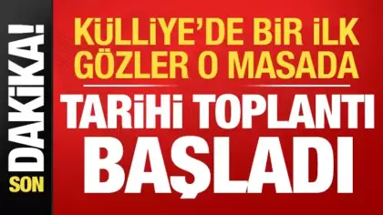 Son dakika... Külliye'de bir ilk: Tarihi toplantı başladı!