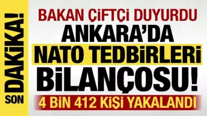 Son dakika: NATO Zirvesi tedbirlerinde 4 bin 412 şahıs yakalandı!