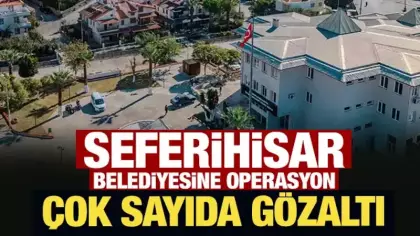 Son Dakika: Seferihisar Belediyesi'ne 