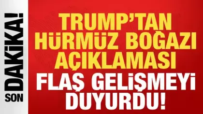 Son dakika: Trump'tan Hürmüz Boğazı açıklaması: Flaş gelişmeyi duyurdu!