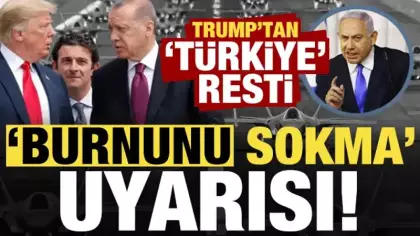 Son dakika: Trump'tan Netanyahu'ya Türkiye resti!