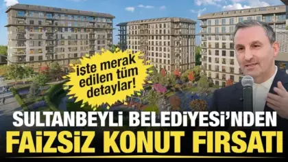 Sultanbeyli Belediyesi'nden faizsiz konut fırsatı