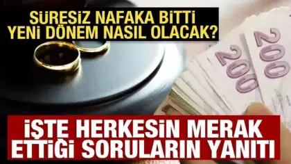 Süresiz nafakada bitti! İşte herkesin merak ettiği soruların yanıtı