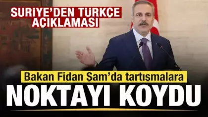 Suriye'den Türkçe açıklaması! Bakan Fidan tartışmalara noktayı koydu