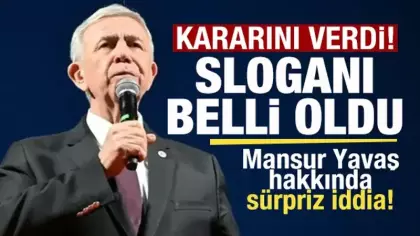Sürpriz gelişme! Mansur Yavaş kararını verdi! Yeni sloganı belli oldu!