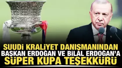 Suudi Kraliyet Divanı Danışmanından Cumhurbaşkanı Erdoğan ve Bilal Erdoğan'a teşekkür