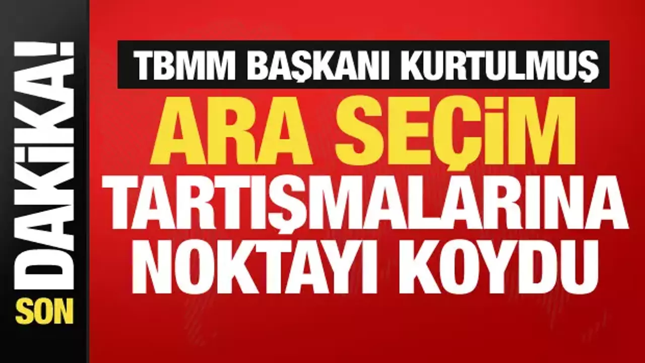 TBMM Başkanı Kurtulmuş ara seçim tartışmalarına noktayı koydu