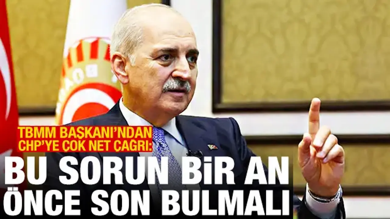 TBMM Başkanı Kurtulmuş'tan CHP'ye çağrı: Bu sorun bir an önce son bulmalı