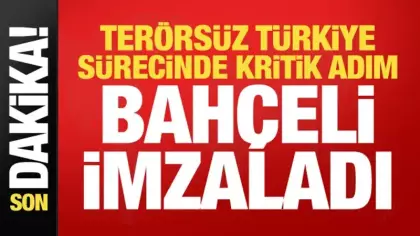 Terörsüz Türkiye sürecinde kritik adım! Bahçeli imzayı attı