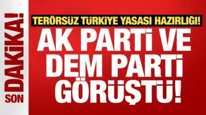 Terörsüz Türkiye yasası hazırlığı! AK Parti ve DEM Parti heyetleri görüştü