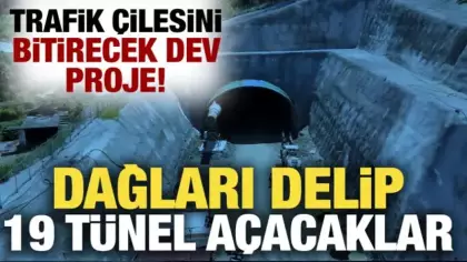 Trafik çilesini bitirecek dev proje! Dağları delip 19 tünel açacaklar