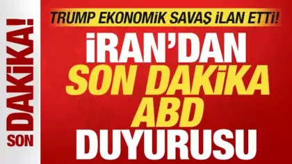Trump ekonomik savaş ilan etti! İran'dan son dakika ABD duyurusu