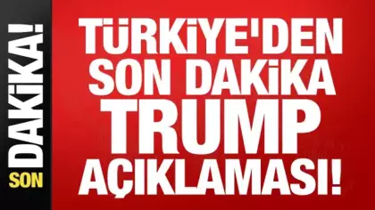 Trump Türkiye'ye geliyor! Türkiye'den son dakika açıklama