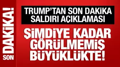Trump'tan İran açıklaması: Şimdiye kadar görülmemiş büyüklükte saldırı planlıyorum