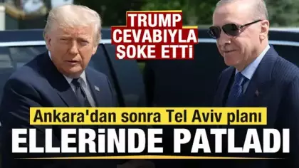 Trump'tan İsrail'e büyük şok! Ankara'dan sonra Tel Aviv planı ellerinde patladı