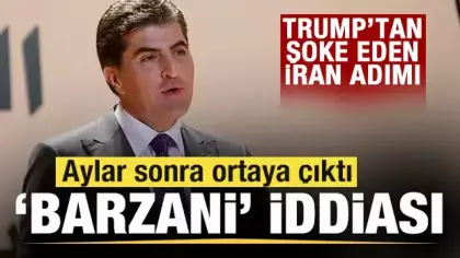 Trump'tan şoke eden İran adımı! Aylar sonra ortaya çıktı! Barzani iddiası