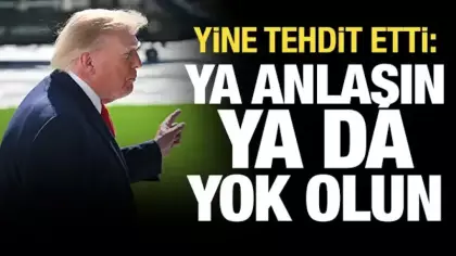 Trump'tan yeni tehdit: İran ya anlaşır ya da yok olur