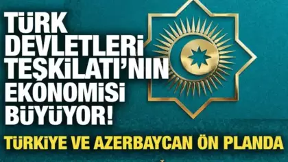 Türk Devletleri'nin ekonomisi 2,11 trilyon dolara ulaştı!