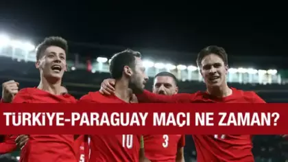 Türkiye - Paraguay maçına geri sayım başladı: İşte saati ve yayınlanacağı kanal!