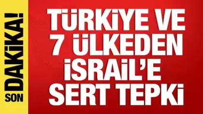 Türkiye ve 7 ülkeden siyonist bakanlara sert tepki