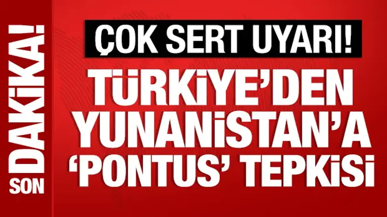 Türkiye'den Yunanistan'a 'Pontus' tepkisi: Tarihten husumet çıkarmayın