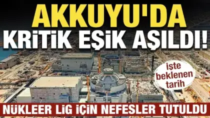 Türkiye'nin nükleer enerji hamlesinde tarihi eşik! Akkuyu'da geri sayım başladı