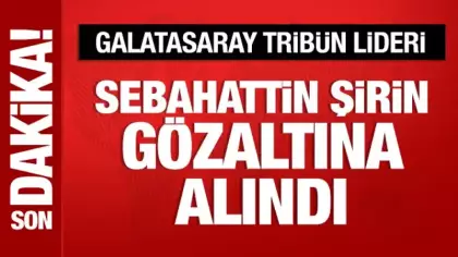 UltraAslan lideri Sebahattin Şirin gözaltına alındı