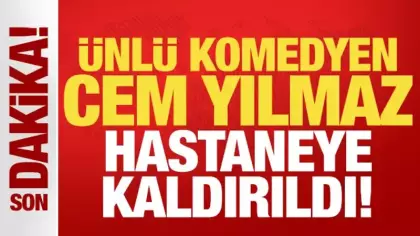 Ünlü komedyen Cem Yılmaz hastaneye kaldırıldı!