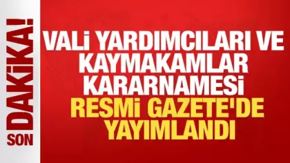Vali Yardımcıları ve Kaymakamlar Kararnamesi Resmi Gazete'de yayımlandı