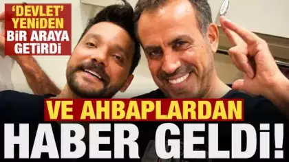 Ve Ahbaplardan haber geldi! Devlet yeniden bir araya getirdi...